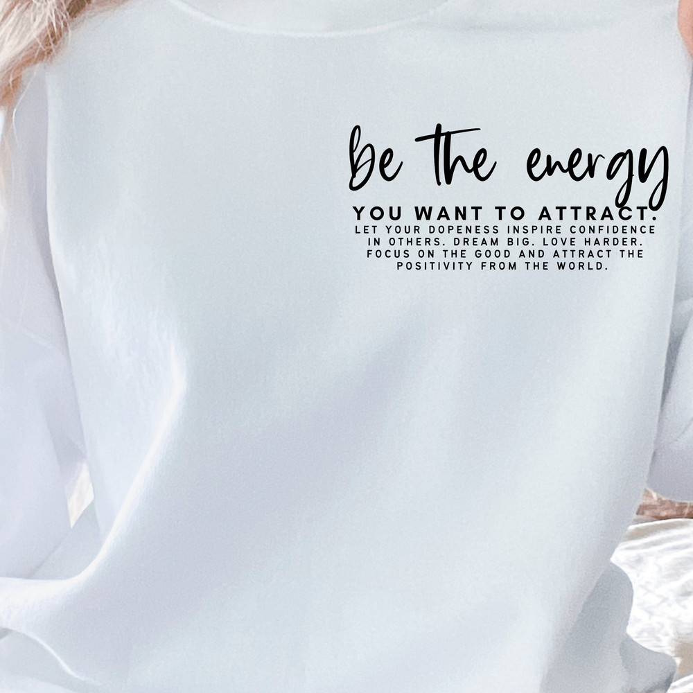 Be The Energy You Want To Attract Svg, Mindset, Protect Your Energy, Self Love, Positive VIbesSvg,Choose Happy Svg, Mother Hustler, Cricut - 3.jpg