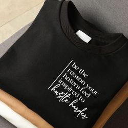 be the reason your haters hustle harder tee, my hu