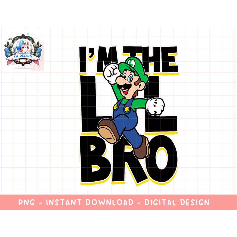 Super Mario Luigi Im The Lil Bro png, sublimation.jpg