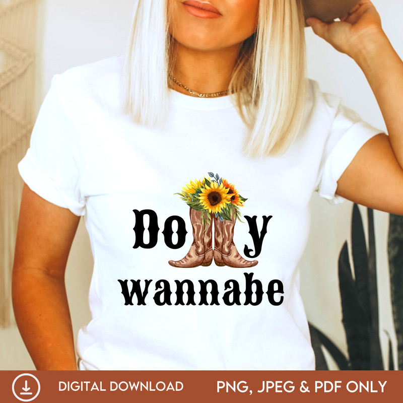 Dolly Parton Wannabe Png, Country Png, Dolly Sublimation Design, Dollywood, Dolly Parton Print Download, Dolly Parton Gift - 1.jpg