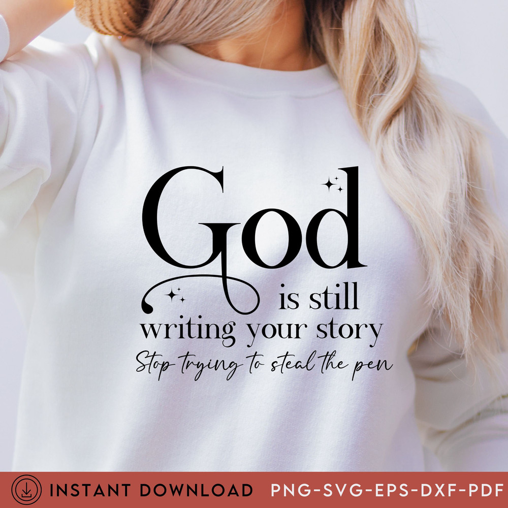 God is Still Writing Your Story Svg, Funny Christian Svg, Women of the Bible Svg, Jesus Svg, Bible Quote Svg, Christian Quotes Svg,Scripture - 8.jpg