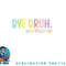 Bye Bruh Teacher Happy Last Day of School Hello Summer Funny Premium png, digital download copy.jpg