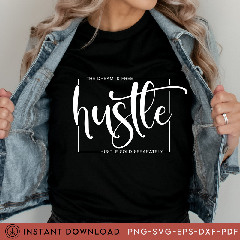 Hustle svg Entrepreneur svg Entrepreneurship svg The dream is free the hustle is sold separately svg Inspirational quote svg cut file - 1.jpg