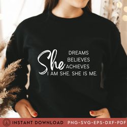 i am she shirt, she dreams inspires motivates tee,