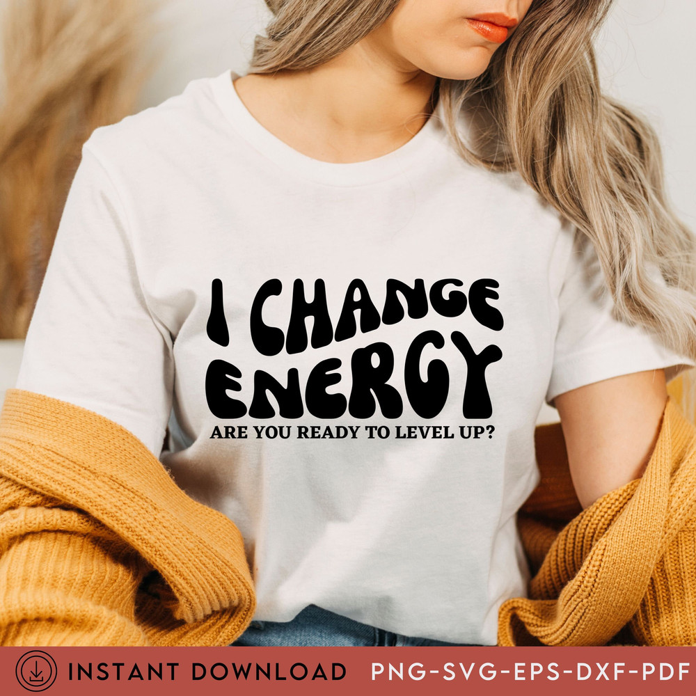 I Change Energy Svg, I Match Energy Png Svg, Files for Cricut, Sassy Svg, Do Not Disturb Svg, Hustler T Shirt Sarcastic Design - 5.jpg