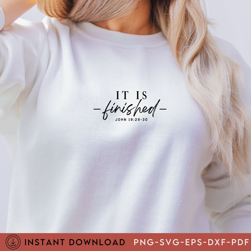 It is Finished SVG PNG PDF, Easter Scripture Svg, Christian Svg, Easter Svg, Jesus Svg, He is Risen Svg, Bible Verse, eps dxf png svg Cricut - 1.jpg