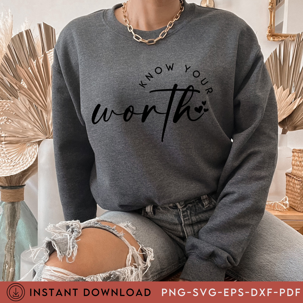 Know Your Worth SVG PNG PDF, Self Love Svg, Motivational Svg, Inspirational Svg, Positive Quote Svg, Mental Health Svg, Your are Enough Svg - 3.jpg