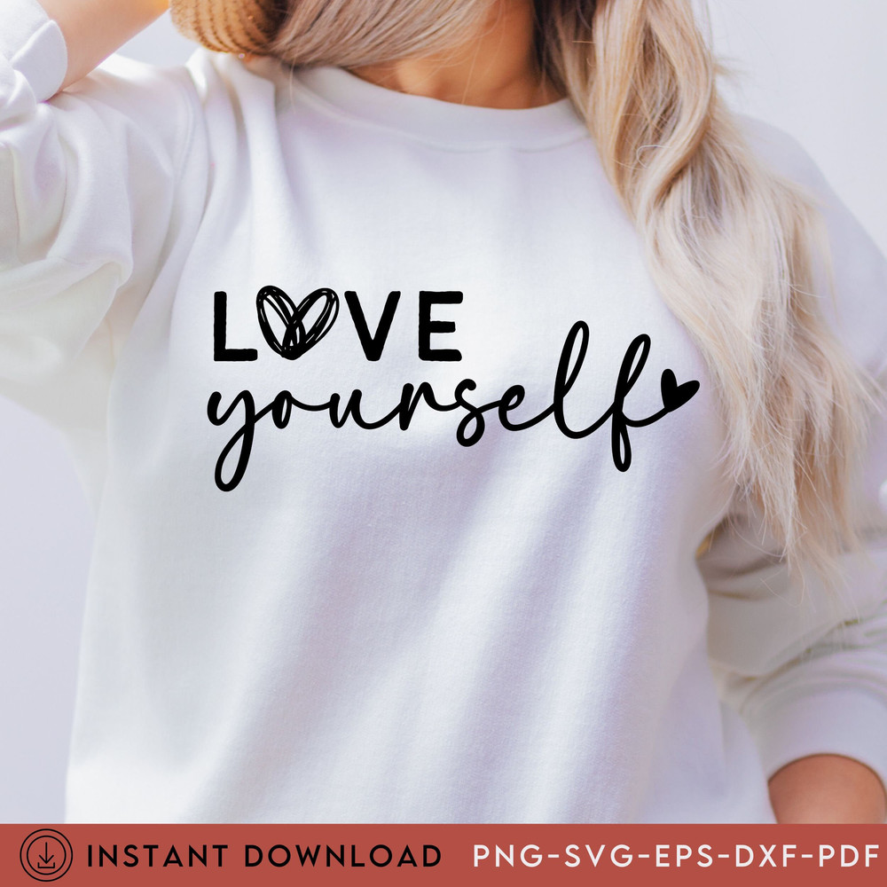 Love Yourself SVG PNG PDF, Self Love Svg, Motivational Svg, Inspirational Svg, Positive Quote Svg, Mental Health Svg, Your are Enough Svg - 3.jpg