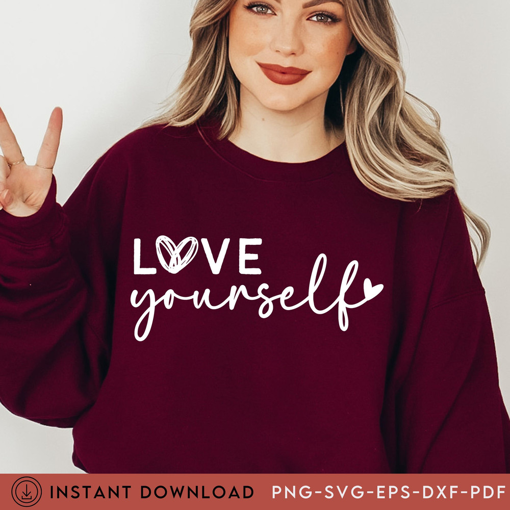 Love Yourself SVG PNG PDF, Self Love Svg, Motivational Svg, Inspirational Svg, Positive Quote Svg, Mental Health Svg, Your are Enough Svg - 5.jpg