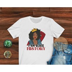 juneteenth black queen, i am black history, black owned clothing, black history shirt, black history shirt for couples,