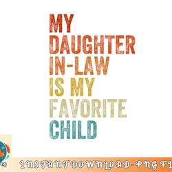 my daughter in law is my favorite child mother in law day png, digital download copy