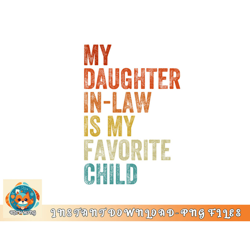 My Daughter In Law Is My Favorite Child Mother in Law Day png, digital download copy.jpg