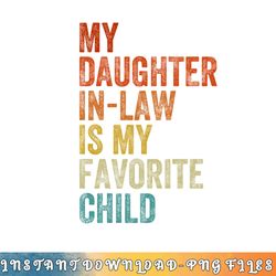 my daughter in law is my favorite child mother in law day png, digital download copy