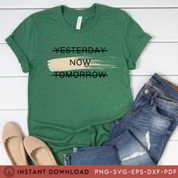now is the time shirt, enjoy the now tee, trendy s