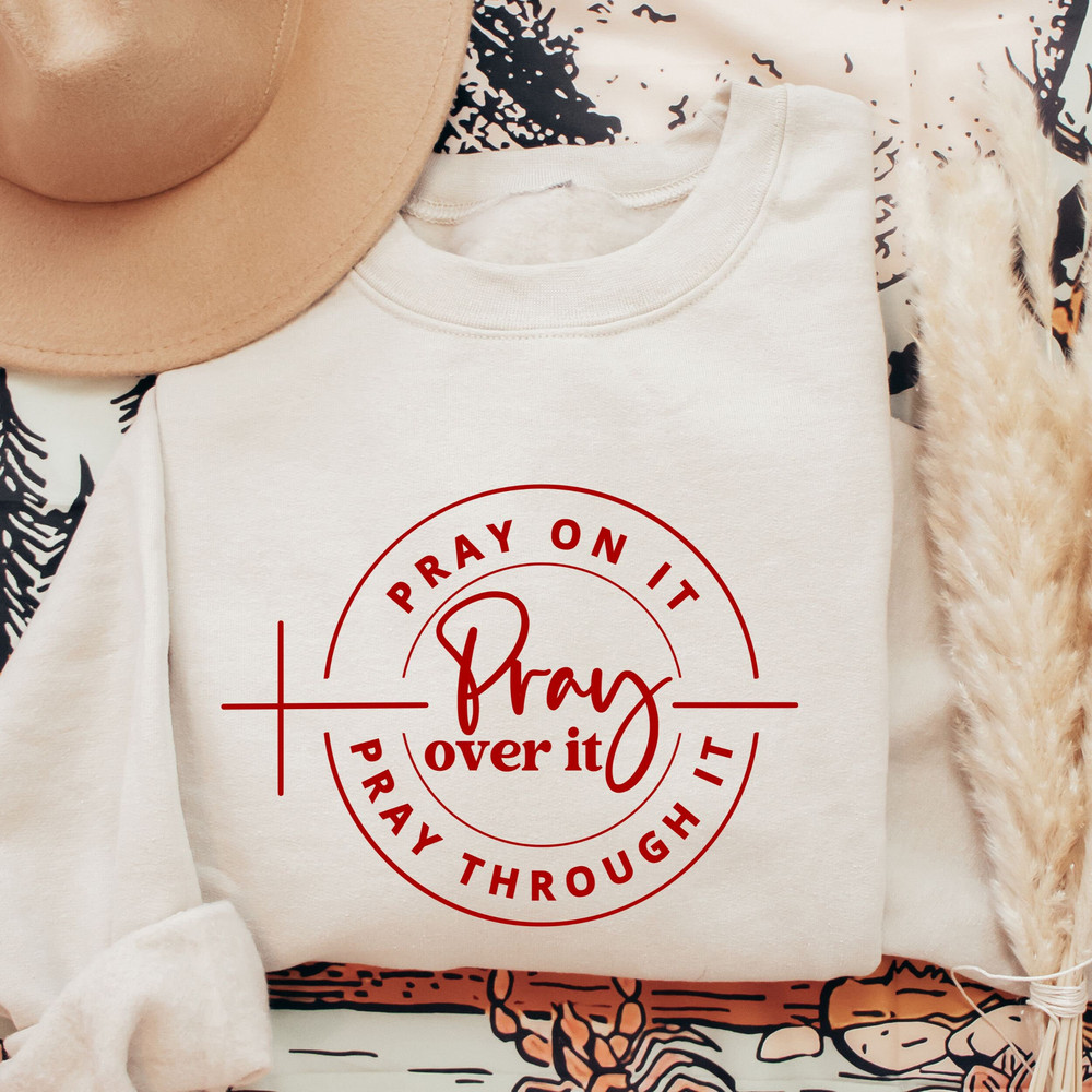 Pray on it Pray Over It Pray Through It Svg, Prayer Svg, Pray Svg, Christian Cross Svg, Bible Verse Svg, Faith Svg, Cut Files - 2.jpg