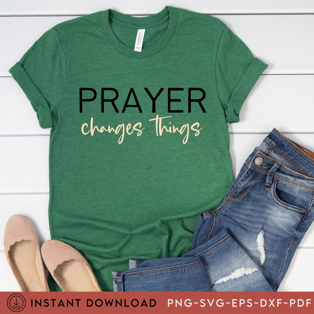 Prayer Changes Things Svg, Bible Verse Scripture, Christian Svg, Faith Png, Inspirational Quote Svg, Religious Svg, Self-Love Svg Pdf DXF - 1.jpg