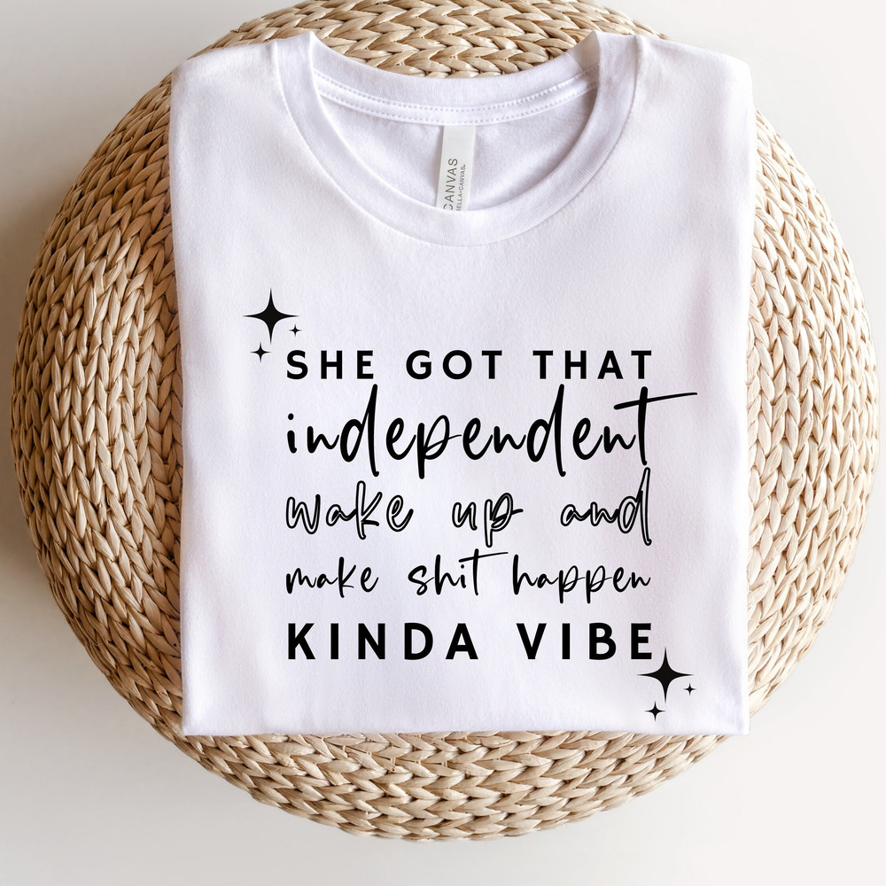 She Got That Independent Wake Up and Make Shit Happen Kinda Vibe SVG Girl Boss svg, hustle dxf, design for shirts, for cricut, silhouette - 3.jpg