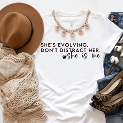 shes evolving tee, i am she tee, motivational tee,