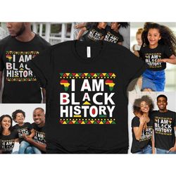 matching black family shirts, i am black history, black owned clothing, family shirts, black history family shirts, matc
