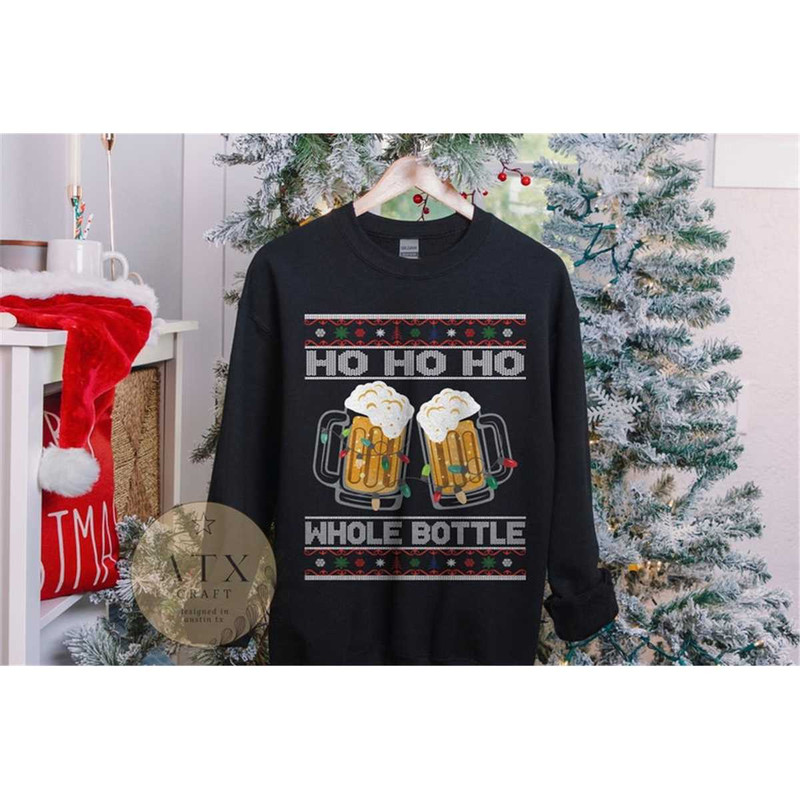 MR-1062023113145-alcohol-christmas-sweatshirt-ho-ho-ho-whole-bottle-beer-image-1.jpg