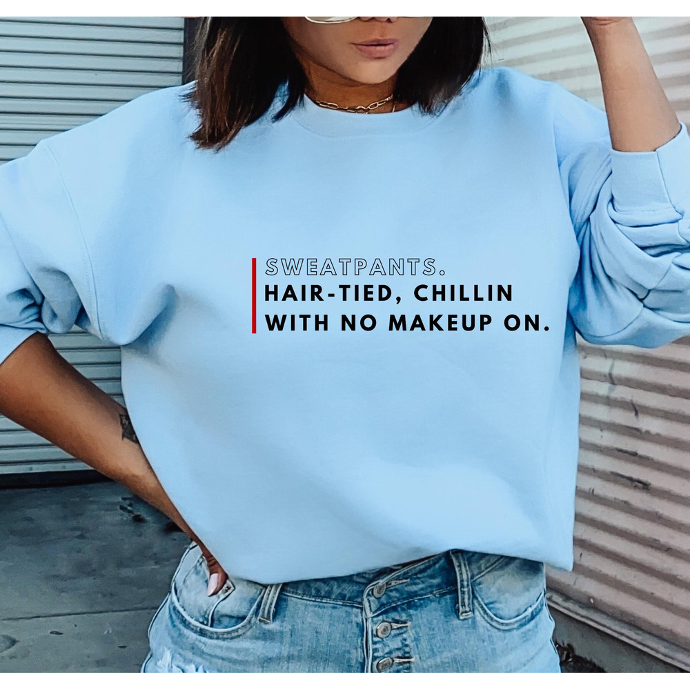 Sweatpants Hair-Tied Chillin With No Makeup Svg Pdf Png Eps, Trendy Sayings, No Makeup Svg, Beautiful Svg, Cricut Files, Tshirt Sayings - 2.jpg
