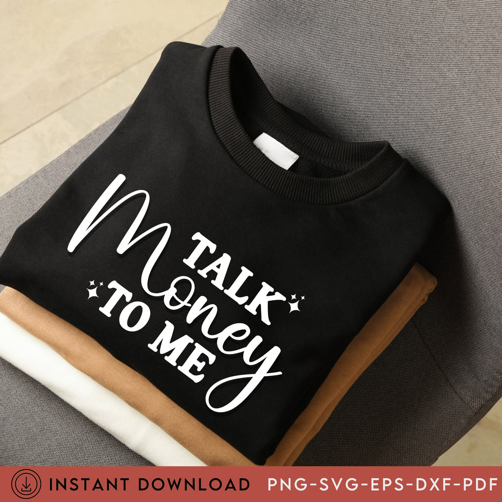 Talk Money To Me SVG, Business Woman, Hustle, Boss svg, mompreneur svg, motivational svg, She CEO Svg, entrepreneurship svg, girl boss svg - 1.jpg