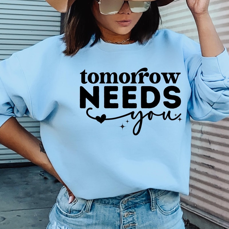 Tomorrow Needs You SVG PNG, Mental Health Svg, Anxiety Svg, Inspirational Quote Svg, Positive Quote Svg, Know Your Worth Svg, You Matter Svg - 5.jpg