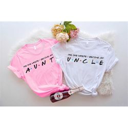 the one where become an aunt shirt, friends uncle and aunt t-shirt, pregnancy reveal shirt for auntie uncle,new auntie u