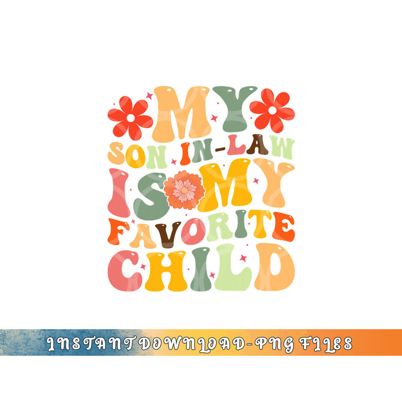 My Favorite Child Is My Son In Law Funny Family Humor Retro png, digital download copy.jpg