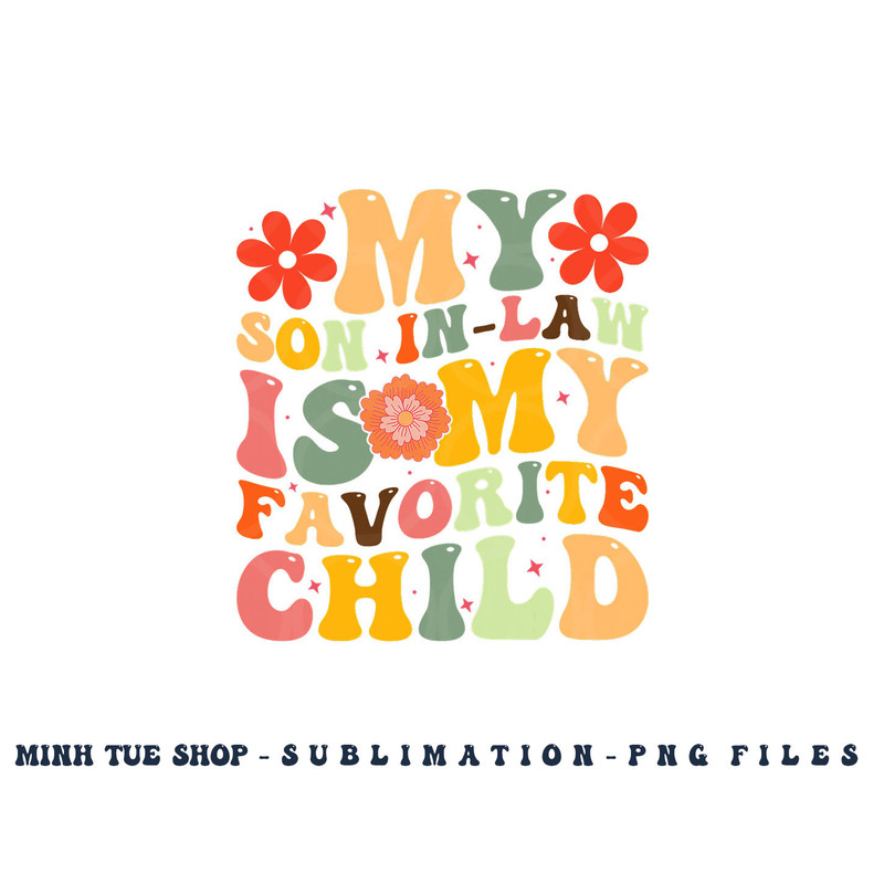 My Favorite Child Is My Son In Law Funny Family Humor Retro png, digital download copy.jpg