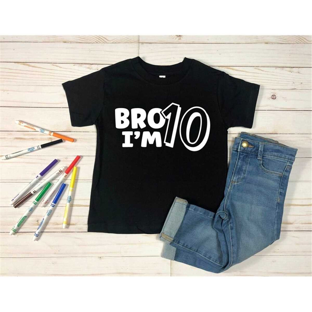 MR-106202312255-bro-im-10-shirt-boys-10th-birthday-t-shirt-tenth-image-1.jpg