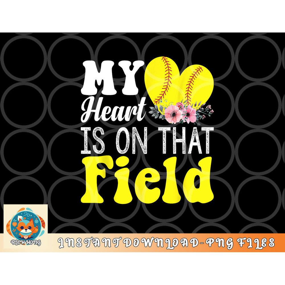 My Heart is on That Field Baseball Tee Softball Mom Gifts png, digital download copy.jpg