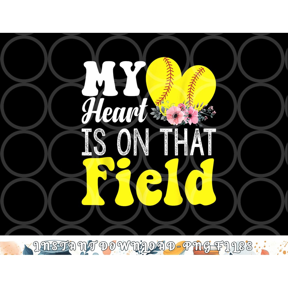 My Heart is on That Field Baseball Tee Softball Mom Gifts png, digital download copy.jpg