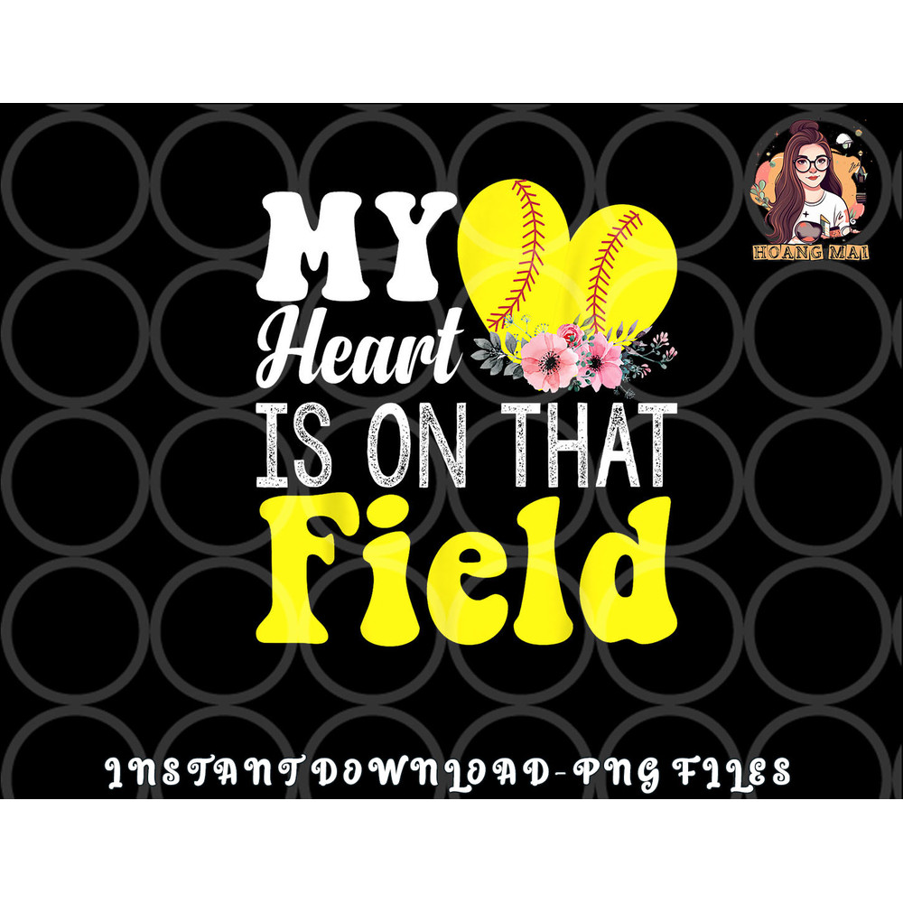My Heart is on That Field Baseball Tee Softball Mom Gifts png, digital download copy.jpg