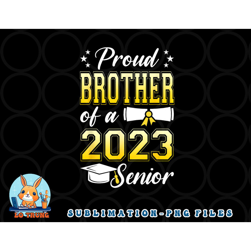 Class Of 2023 Proud Brother Of A 2023 Senior Graduation png, digital download copy.jpg