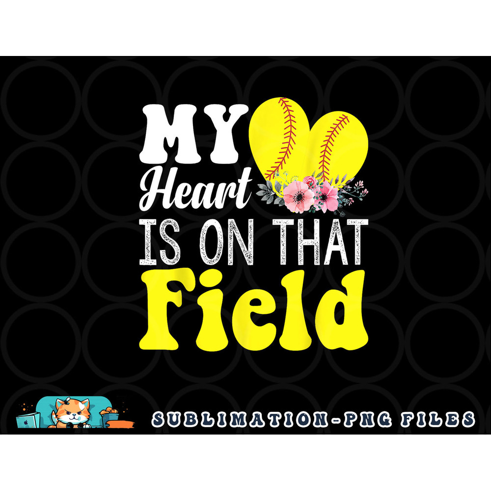My Heart is on That Field Baseball Tee Softball Mom Gifts png, digital download copy.jpg