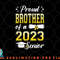 Class Of 2023 Proud Brother Of A 2023 Senior Graduation png, digital download copy.jpg
