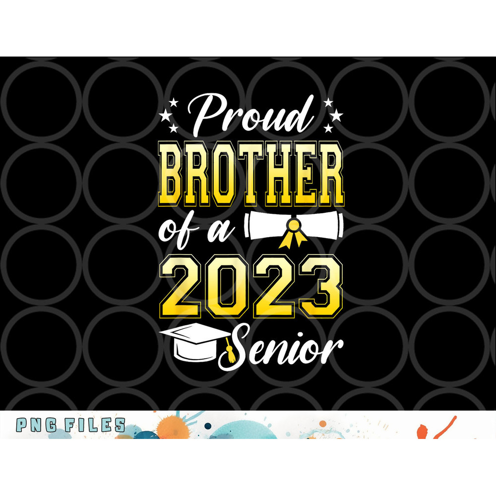 Class Of 2023 Proud Brother Of A 2023 Senior Graduation png, digital download copy.jpg