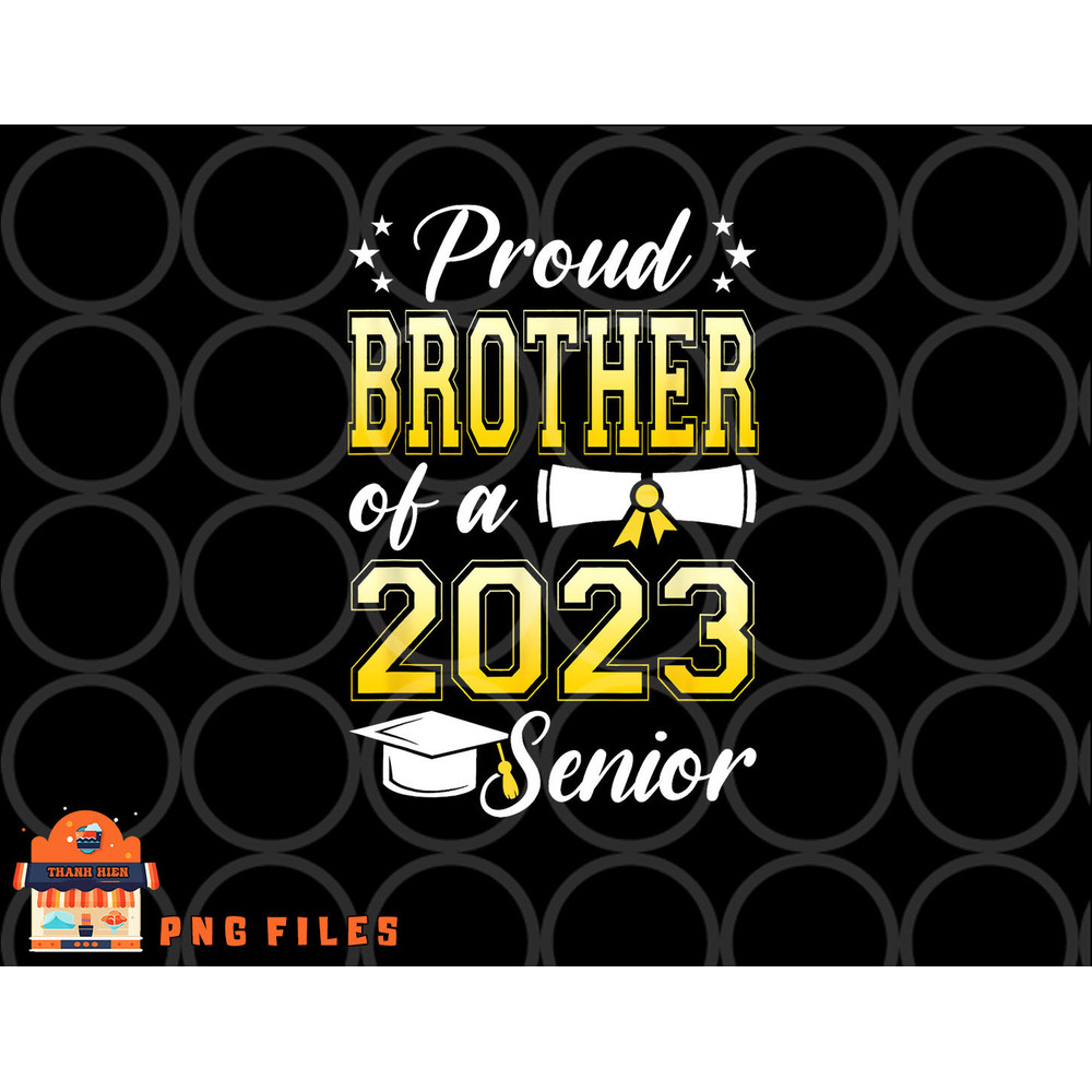 Class Of 2023 Proud Brother Of A 2023 Senior Graduation png, digital download copy.jpg