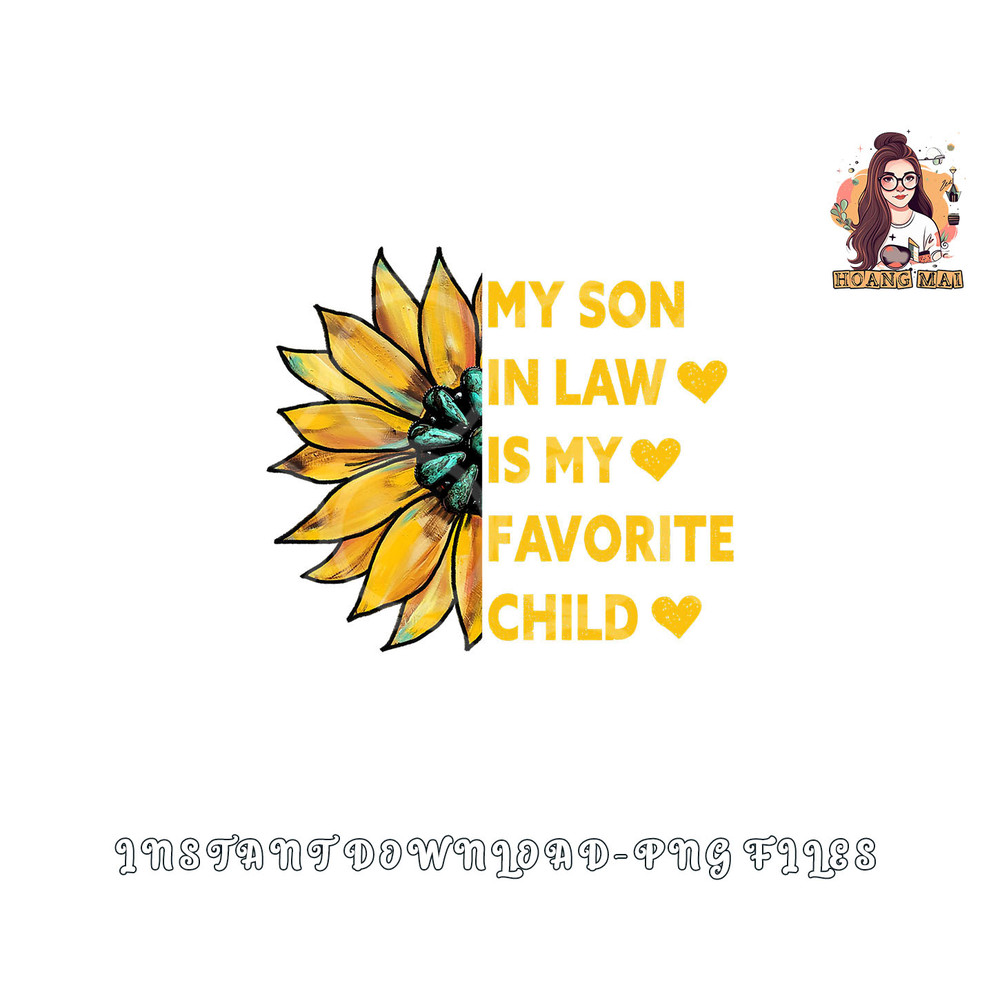 My Son In Law Is My Favorite Child Family Sunflower Design png, digital download copy.jpg