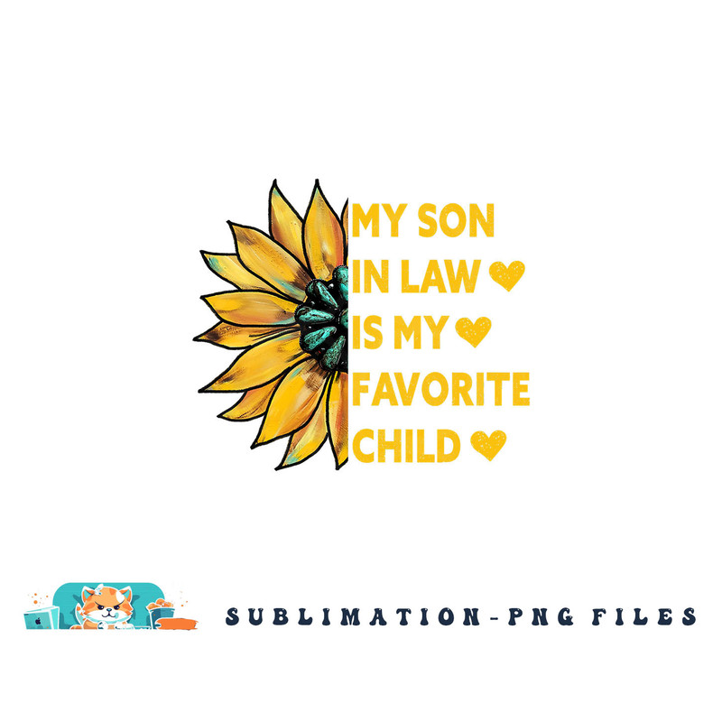 My Son In Law Is My Favorite Child Family Sunflower Design png, digital download copy.jpg