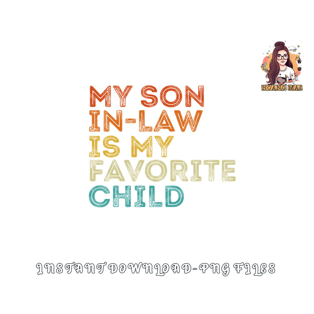 My Son In Law Is My Favorite Child Funny Retro Vintage png, digital download copy.jpg