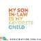 My Son In Law Is My Favorite Child Funny Retro Vintage png, digital download copy.jpg