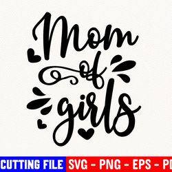 mom of girls svg, mother's day svg, mama svg, mommy svg, digital cut file, girl mama svg, mother svg, mama cut file