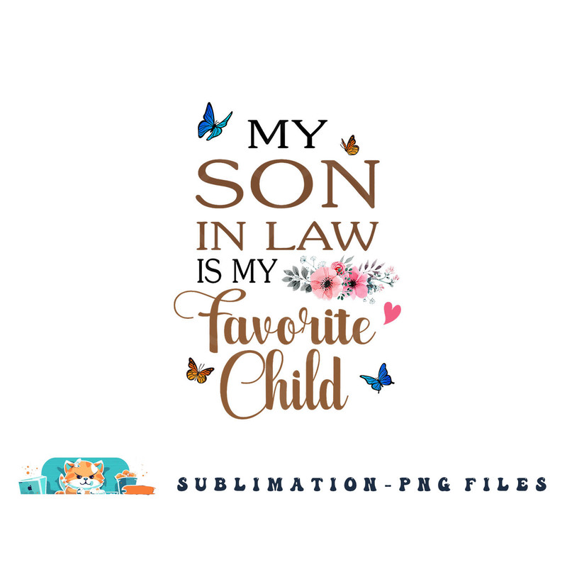 My Son in Law Is My Favorite Child Funny Women Mom png, digital download copy.jpg