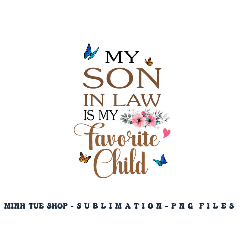 My Son in Law Is My Favorite Child Funny Women Mom png, digital download copy.jpg