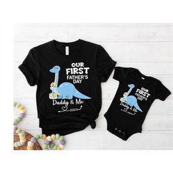 our first father's day shirt, matching shirt for dad and me, our 1st father's day 2023, dad and baby dinosaur tee, new d