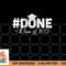 DONE Class of 2023 for senior year graduate and graduation png, digital download copy.jpg
