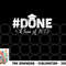 DONE Class of 2023 for senior year graduate and graduation png, digital download copy.jpg