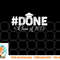 DONE Class of 2023 for senior year graduate and graduation png, digital download copy.jpg